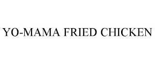 YO-MAMA FRIED CHICKEN