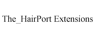 THE_HAIRPORT EXTENSIONS