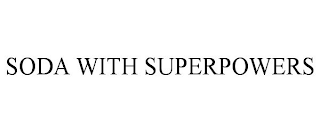 SODA WITH SUPERPOWERS