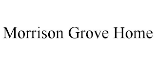 MORRISON GROVE HOME