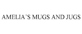 AMELIA'S MUGS AND JUGS