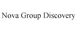 NOVA GROUP DISCOVERY