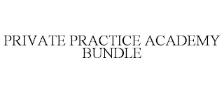 PRIVATE PRACTICE ACADEMY BUNDLE