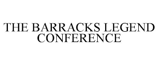 THE BARRACKS LEGEND CONFERENCE