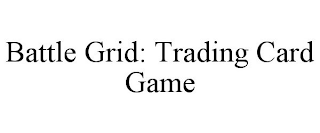 BATTLE GRID: TRADING CARD GAME