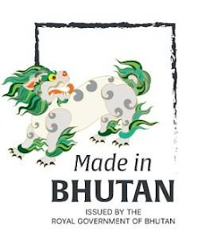 MADE IN BHUTAN ISSUED BY THE ROYAL GOVERNMENT OF BHUTAN