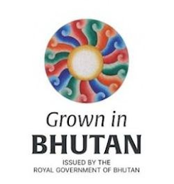 GROWN IN BHUTAN ISSUED BY THE ROYAL GOVERNMENT OF BHUTAN