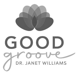 GOOD GROOVE DR. JANET WILLIAMS