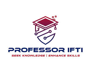 PROFESSOR IFTI SEEK KNOWLEDGE | ENHANCE SKILLS