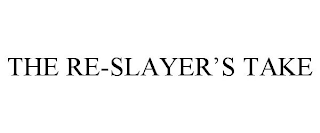 THE RE-SLAYER'S TAKE