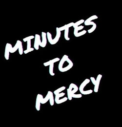 MINUTES TO MERCY