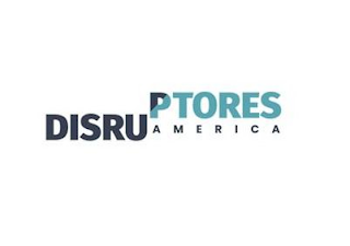 DISRUPTORES AMERICA