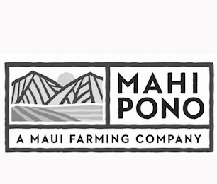 MAHI PONO A MAUI FARMING COMPANY