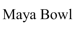 MAYA BOWL