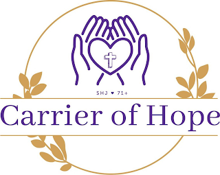 SHJ, 71+, CARRIER OF HOPE