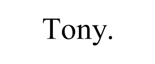 TONY.