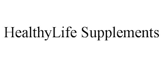 HEALTHYLIFE SUPPLEMENTS