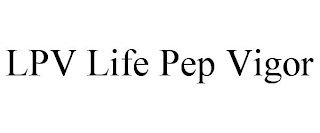 LPV LIFE PEP VIGOR