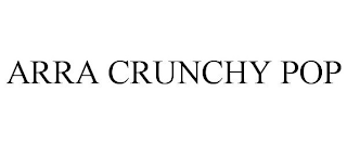 ARRA CRUNCHY POP