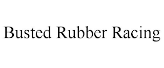 BUSTED RUBBER RACING