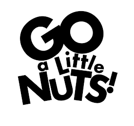 GO A LITTLE NUTS!