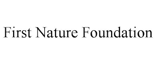 FIRST NATURE FOUNDATION