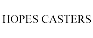 HOPES CASTERS