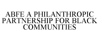 ABFE A PHILANTHROPIC PARTNERSHIP FOR BLACK COMMUNITIES