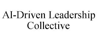 AI-DRIVEN LEADERSHIP COLLECTIVE