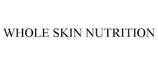 WHOLE SKIN NUTRITION