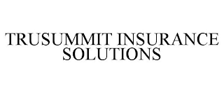 TRUSUMMIT INSURANCE SOLUTIONS