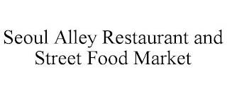 SEOUL ALLEY RESTAURANT AND STREET FOOD MARKET