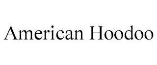 AMERICAN HOODOO