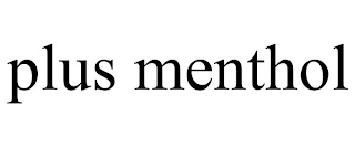 PLUS MENTHOL
