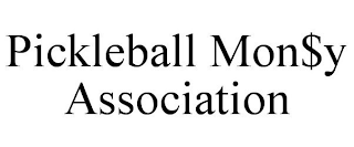 PICKLEBALL MON$Y ASSOCIATION