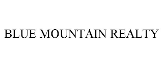 BLUE MOUNTAIN REALTY