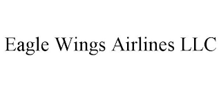 EAGLE WINGS AIRLINES LLC