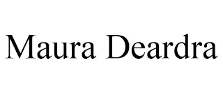 MAURA DEARDRA