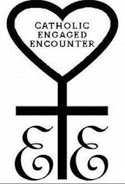 CATHOLIC ENGAGED ENCOUNTER EE