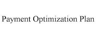 PAYMENT OPTIMIZATION PLAN