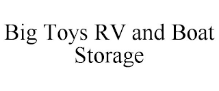 BIG TOYS RV AND BOAT STORAGE