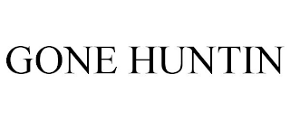 GONE HUNTIN