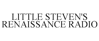 LITTLE STEVEN'S RENAISSANCE RADIO