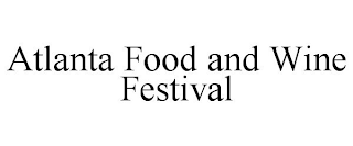 ATLANTA FOOD AND WINE FESTIVAL