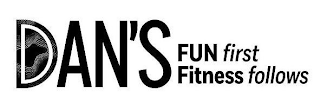 DAN'S FUN FIRST FITNESS FOLLOWS