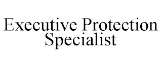 EXECUTIVE PROTECTION SPECIALIST