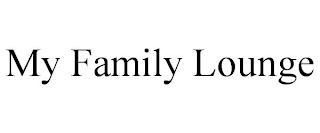 MY FAMILY LOUNGE