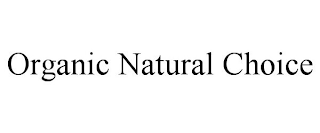 ORGANIC NATURAL CHOICE