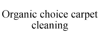 ORGANIC CHOICE CARPET CLEANING