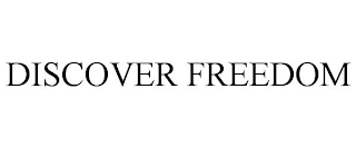 DISCOVER FREEDOM